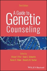 A Guide to Genetic Counseling - Pan, Vivian Y.; Schuette, Jane L.; Wain, Karen E.; Yashar, Beverly M.