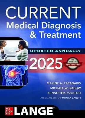 CURRENT Medical Diagnosis and Treatment 2025 - Maxine Papadakis, Michael Rabow, Kenneth McQuaid, Monica Gandhi