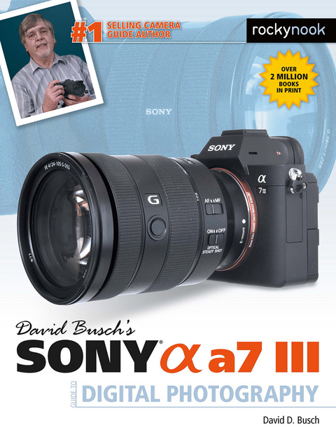 David Busch's Sony Alpha a7 III Guide to Digital Photography -  David D. Busch