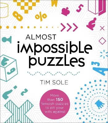 Almost Impossible Puzzles - Tim Sole