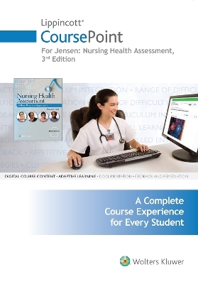 Lippincott CoursePoint for Jensen's Nursing Health Assessment - Sharon Jensen