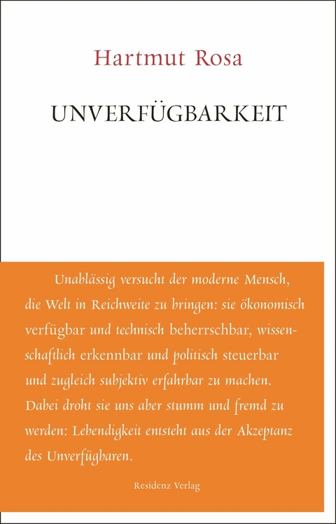 Unverfügbarkeit - Hartmut Rosa