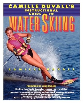 Camille Duvall's Instructional Guide to Water Skiing - Camille Duvall