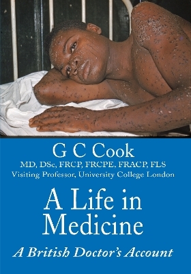 A Life in Medicine - Professor G C Cook