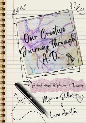 Our Creative Journey through A.D. - Myrna Johnson, Lara Austin