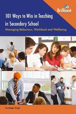 101 Ways to Win in Teaching in Secondary School - Gurdeep Singh