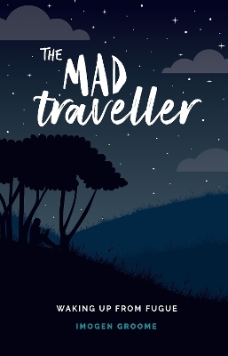 The Mad Traveller - Imogen Groome