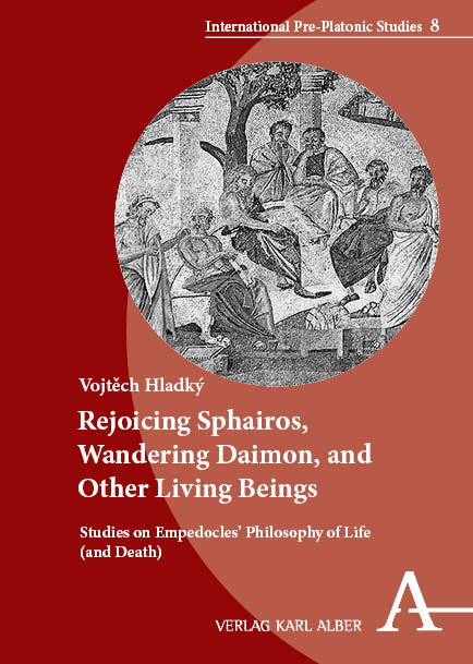 Rejoicing Sphairos, Wandering Daimon, and Other Living Beings - Vojtěch Hladký