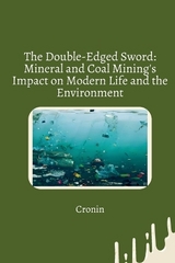 The Double-Edged Sword: Mineral and Coal Mining's Impact on Modern Life and the Environment -  Cronin