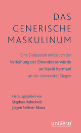 Das generische Maskulinum - Stephan Habscheid, Jürgen Nielsen-Sikora, Navid Kermani, Jörg Döring, Thomas Kronschläger, Petra M. Vogel, Udo Kelter, Jamal Nasir, Florian Werner, Sibylle Schwantag, Chiara Weiß, Kai-Uwe Carstensen, Peter Menck, Lisa-Marie Gewalt, Patrick Graw, Oliver Hohenschue