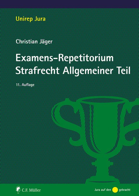 Examens-Repetitorium Strafrecht Allgemeiner Teil - Christian Jäger