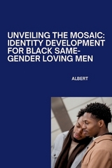 Unveiling the Mosaic: Identity Development for Black Same-Gender Loving Men -  Albert