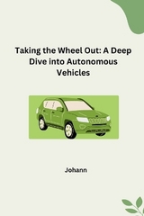 Taking the Wheel Out: A Deep Dive into Autonomous Vehicles -  Johann