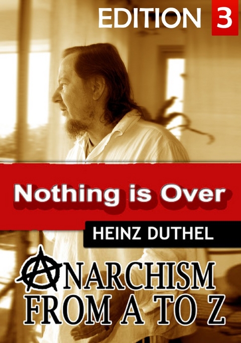 Anarchism Act for Freedom Now! – III - Heinz Duthel