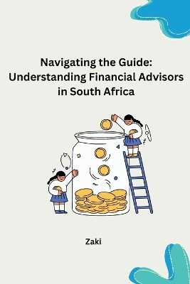 Navigating the Guide: Understanding Financial Advisors in South Africa -  Zaki