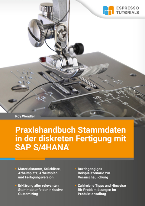 Praxishandbuch Stammdaten in der diskreten Fertigung mit SAP S/4HANA - Roy Wendler