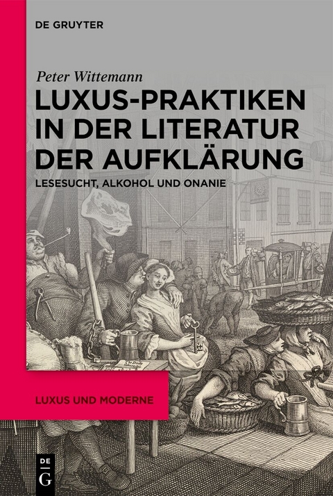 Luxus-Praktiken in der Literatur der Aufklärung - Peter Wittemann