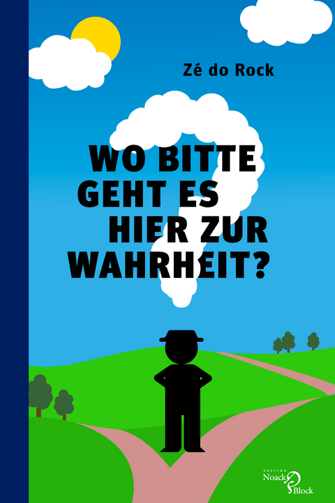 Wo bitte geht es hier zur Wahrheit? - Zé do Rock