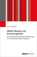 ADHS: Medizin als Erziehungshilfe - Roland Schleiffer