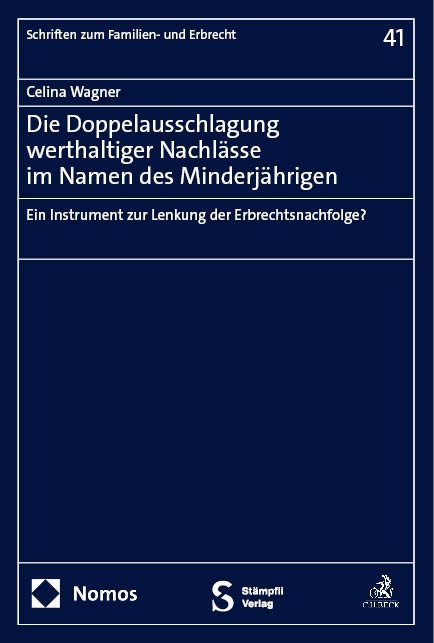 Die Doppelausschlagung werthaltiger Nachlässe im Namen des Minderjährigen - Celina Wagner