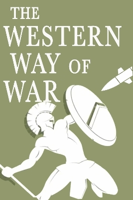 The Western Way of War - Prof. Peter Roberts