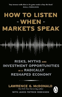 How to Listen When Markets Speak - Lawrence McDonald, James Robinson