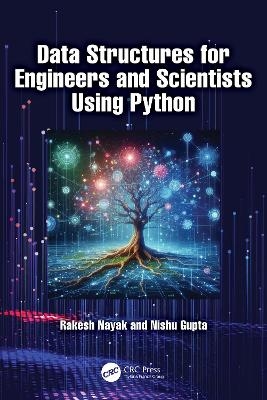 Data Structures for Engineers and Scientists Using Python - Rakesh Nayak, Nishu Gupta