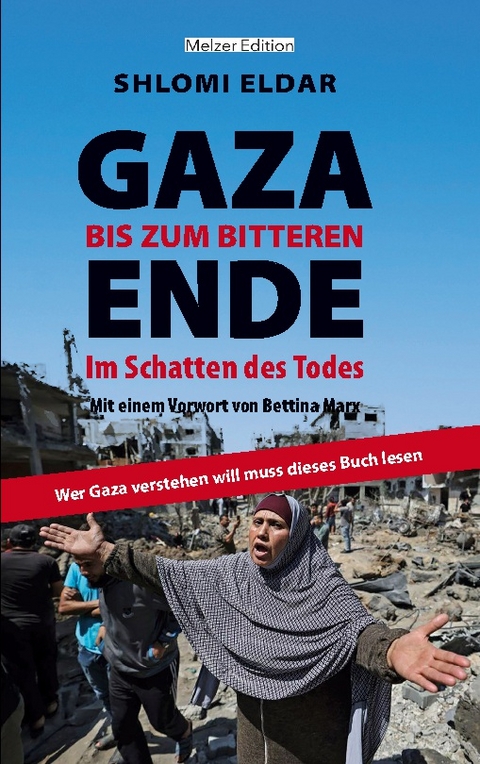 GAZA - bis zum bitteren Ende - Shlomi Eldar