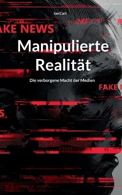 Manipulierte Realität - Ian Cart