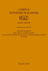 Arabische Briefe des 8. bis 10. Jahrhunderts aus der Österreichischen Nationalbibliothek in Wien - Andreas Kaplony