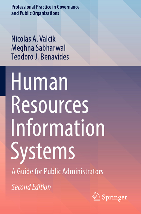 Human Resources Information Systems - Nicolas A. Valcik, Meghna Sabharwal, Teodoro J. Benavides