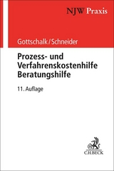 Prozess- und Verfahrenskostenhilfe, Beratungshilfe - Gottschalk, Yvonne; Schneider, Hagen; Kalthoener, Elmar