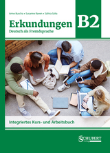 Erkundungen Deutsch als Fremdsprache B2: Integriertes Kurs- und Arbeitsbuch - Buscha, Anne; Raven, Susanne; Szita, Szilvia