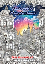 Zauberhafte Stadtabenteuer - Clara Farbenfroh