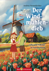 Der Windmühlendieb - Lilly und Nikolas in Nordholland - Andrea Nesseldreher