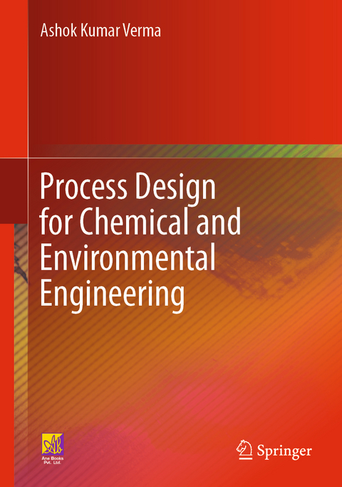 Process Design for Chemical and Environmental Engineering - Ashok Kumar Verma