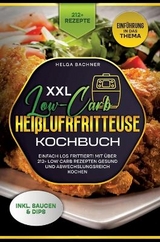 XXL Low-Carb Heißlufrfritteuse Kochbuch - Agnes Karl