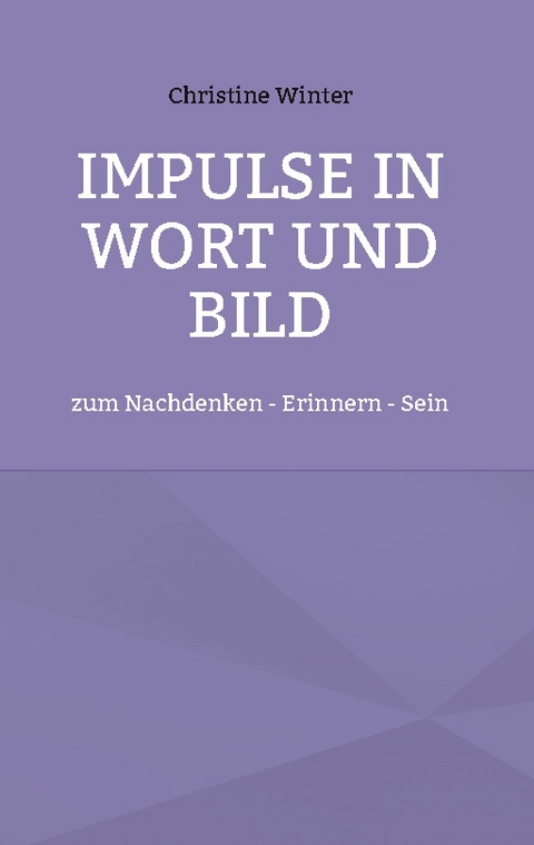 Impulse in Wort und Bild - Christine Winter