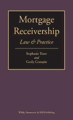 Mortgage Receivership: Law and Practice - Stephanie Tozer, Cecily Crampin