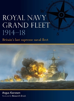 Royal Navy Grand Fleet 1914–18 - Angus Konstam