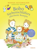 Bobo Siebenschläfers allerbeste Rezepte - Markus Osterwalder