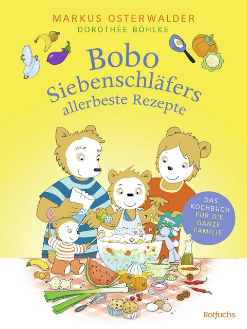 Bobo Siebenschläfers allerbeste Rezepte - Markus Osterwalder