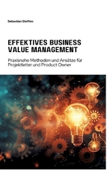 Effektives Business Value Management - Sebastian Steffen