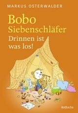 Bobo Siebenschläfer: Drinnen ist was los! - Osterwalder, Markus