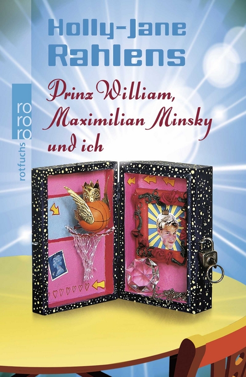 Prinz William, Maximilian Minsky und ich - Holly-Jane Rahlens