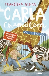 Carla Chamäleon: Zoff im Zoo - Franziska Gehm