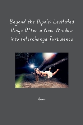 Beyond the Dipole: Levitated Rings Offer a New Window into Interchange Turbulence -  Anne