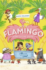 Hotel Flamingo: Königliche Gäste - Alex Milway