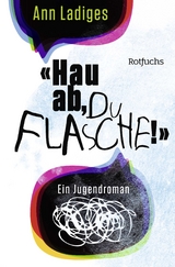 "Hau ab, du Flasche!" - Ann Ladiges