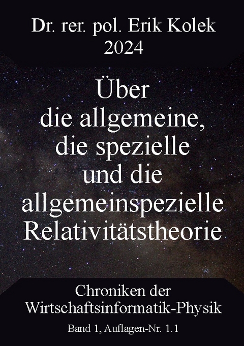 Über die allgemeine, die spezielle und die allgemeinspezielle Relativitätstheorie - Erik Kolek